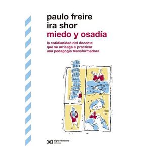 MIEDO Y OSADIA - FREIRE, PAULO