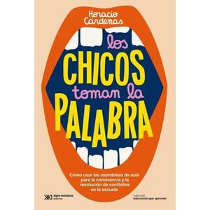 CHICOS TOMAN LA PALABRA - CARDENAS, HORACIO