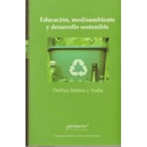 EDUCACION, MEDIOAMBIENTE Y DESARROLLO SOSTENIBLE - MOLINA Y VEDIA, DELFINA