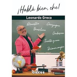 HABLA BIEN, CHE! - GRECO, LEONARDO