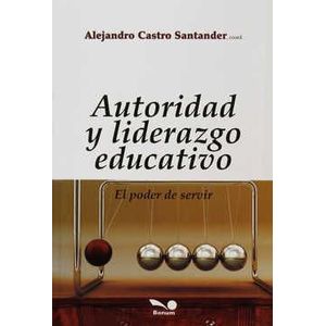 AUTORIDAD Y LIDERAZGO EDUCATIVO - CASTRO SANTANDER, ALEJANDRO
