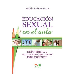 EDUCACION SEXUAL EN EL AULA - FRANCK, INES