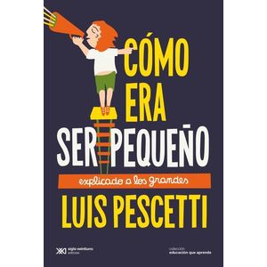 COMO ERA SER PEQUEÑO - Pescetti, Luis Maria