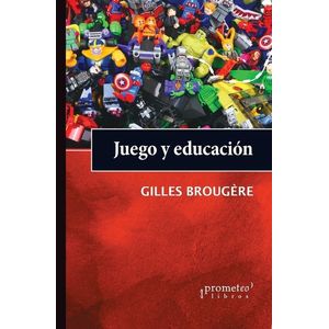 JUEGO Y EDUCACION - BROUGERE, GILLES