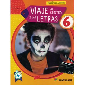 VIAJE AL CENTRO DE LAS LETRAS 6 PRACTICAS DEL LENGUAJE - Chaab, Celia