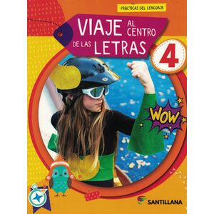 VIAJE AL CENTRO DE LAS LETRAS 4  PRACTICAS DEL LENGUAJE - Silvestre, Sol