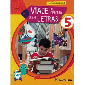 VIAJE AL CENTRO DE LAS LETRAS 5 PRACTICAS DEL LENGUAJE - Silvestre, Sol