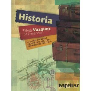 HISTORIA ESTADO SOCIEDAD Y CULTURA EN EL SIGLO XIX Y COMIENZOS DEL SIGLO XX - Vazquez de Fernandez, Silvia