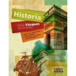 HISTORIA DESDE FINES DE LA EDAD MEDIA HASTA COMIENZOS DE LA EDAD CONTEMPORANEA - Vazquez de Fernandez, Silvia
