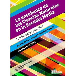 ENSEÑANZA DE LAS CIENCIAS NATURALES EN LA ESCUELA MEDIA, LA - Massa, Marta