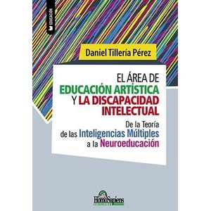 AREA DE EDUCACION ARTISTICA Y LA DISCAPACIDAD INTELECTUAL, EL - Tilleria Perez, Daniel