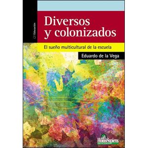 DIVERSOS Y COLONIZADOS - Vega, Eduardo De La