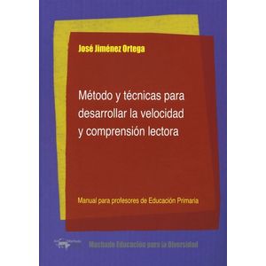 METODO Y TECNICAS PARA DESARROLLAR LA VELOCIDAD Y COMPRENSION LECTORA(PROFESORES) - Jimenez Ortega, Jose