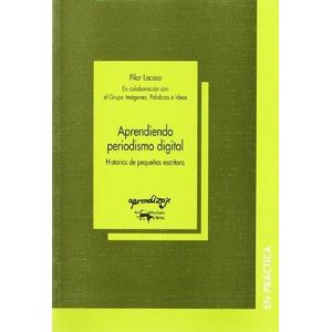 APRENDIENDO PERIODISMO DIGITAL - Lacasa, Pilar