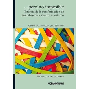 PERO NO IMPOSIBLE BITACORA DE LA TRANSFORMACION - Najera Trujillo, Claudia G.