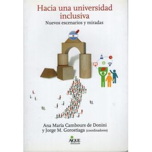 HACIA UNA UNIVERSIDAD INCLUSIVA - Cambours de Donini, Ana Maria