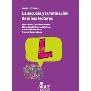ESCUELA Y LA FORMACION DE NIÑOS LECTORES, LA - Charria de Alonso, Maria Elvira