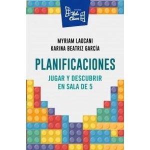 PLANIFICACIONES JUGAR Y DESCUBRIR EN SALA DE 5 - Ladcani, Myriam