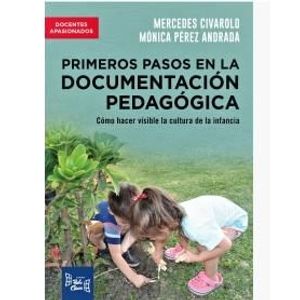 PRIMEROS PASOS EN LA DOCUMENTACION PEDAGOGICA - Civarolo, Maria Mercedes