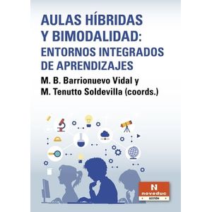 AULAS HIBRIDAS Y BIMODALIDAD ENTORNOS INTEGRADOS DE APRENDIZAJES - Barrionuevo Vidal, Maria Belen