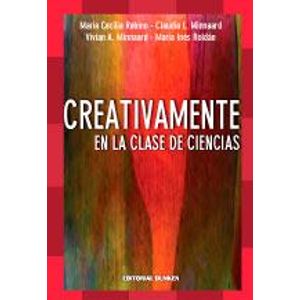 CREATIVAMENTE EN LA CLASE DE CIENCIAS - Rabino, Maria Cecilia