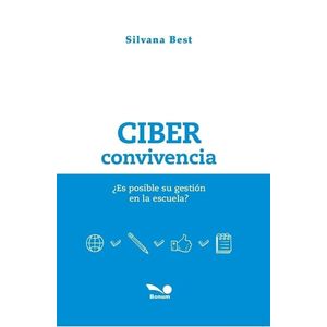 CIBERCONVIVENCIA ES POSIBLE SU GESTION EN LA ESCUELA? - Best, Silvana