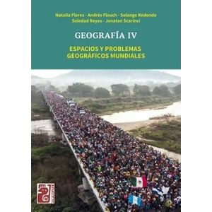 GEOGRAFIA IV ESPACIOS Y PROBLEMAS GEOGRAFICOS MUNDIALES - Autores Varios