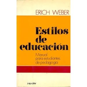 ESTILOS DE EDUCACION - Weber, Erich