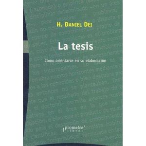 TESIS, LA. COMO ORIENTARSE EN SU ELABORACION - Dei, Daniel
