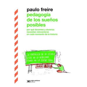 PEDAGOGIA DE LOS SUEÑOS POSIBLES - Freire, Paulo