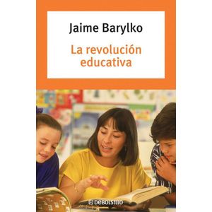 REVOLUCION EDUCATIVA, LA - Barylko, Jaime
