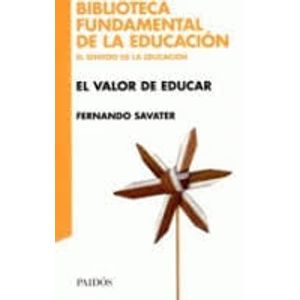 VALOR DE EDUCAR, EL - Savater, Fernando