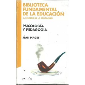 PSICOLOGIA Y PEDAGOGIA - Piaget, Jean