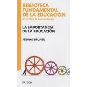 IMPORTANCIA DE LA EDUCACION, LA - Bruner, Jerome