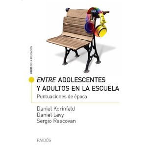 ENTRE ADOLESCENTES Y ADULTOS EN LA ESCUELA - Rascovan, Sergio Eduardo