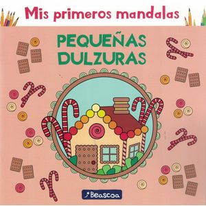 MIS PRIMEROS MANDALAS - PEQUEÑAS DULZURAS - BEASCOA