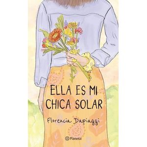 ELLA ES MI CHICA SOLAR - DAPIAGGI, FLORENCIA