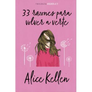 33 RAZONES PARA VOLVER A VERTE - KELLEN, ALICE