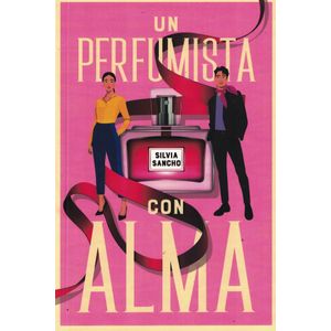 UN PERFUMISTA CON ALMA - SANCHO, SILVIA