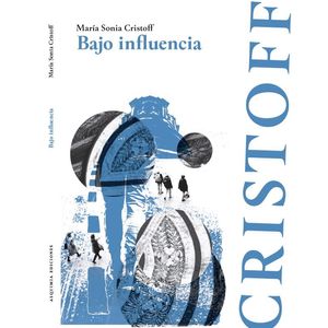 BAJO INFLUENCIA - CRISTOFF, MARIA SONIA