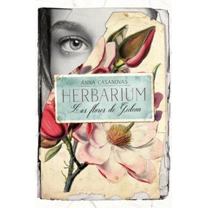 HERBARIUM LAS FLORES DE GIDEON (B) - CASANOVAS, ANNA