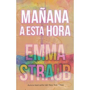 MAÑANA A ESTA HORA - STRAUB, EMMA