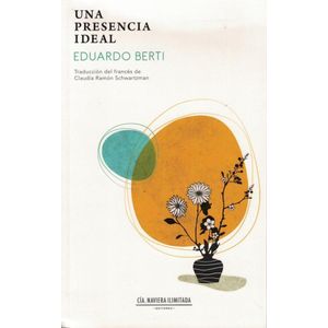 UNA PRESENCIA IDEAL - BERTI, EDUARDO