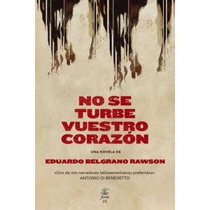 NO SE TURBE VUESTRO CORAZON - BELGRANO RAWSON, EDUARDO