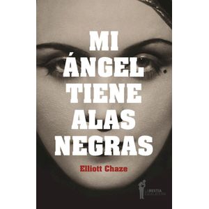 MI ANGEL TIENE ALAS NEGRAS - CHAZE, ELLIOTT