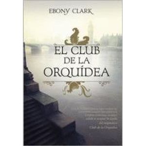 CLUB DE LA ORQUIDEA, EL - CLARK, EBONY