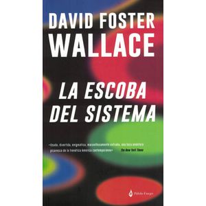ESCOBA DEL SISTEMA, LA - FOSTER WALLACE, DAVID