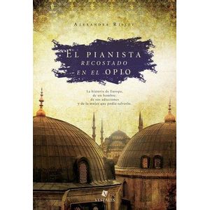 PIANISTA RECOSTADO EN EL OPIO, EL - RISLEY, ALEXANDRA