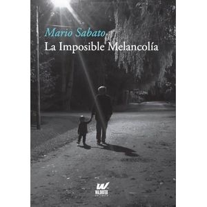 IMPOSIBLE MELANCOLIA, LA - SABATO, MARIO