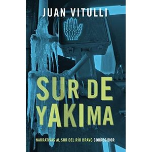 SUR DE YAKIMA - VITULLI, JUAN